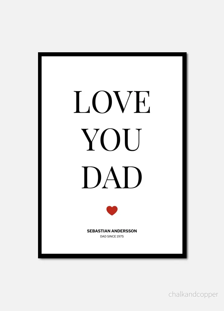 Love you dad personal poster Love you dad personal poster